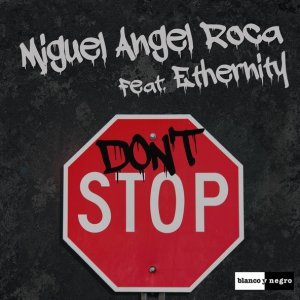 Обложка: Miguel Angel Roca feat. Ethernity - Don't Stop
