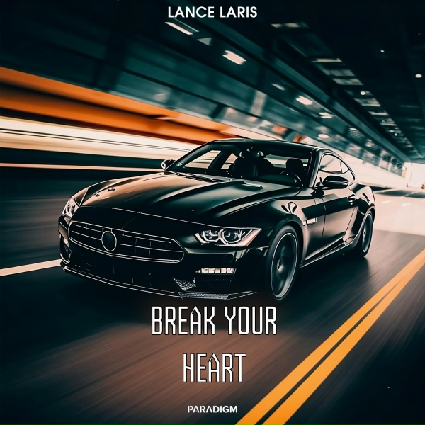 Обложка: Lance Laris - Break Your Heart
