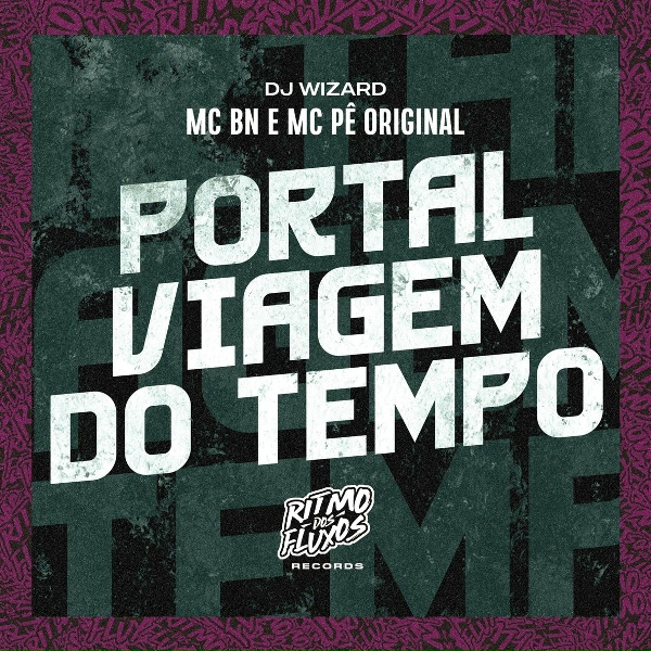 Обложка: MC BN, MC Pê Original, DJ Wizard - Portal Viagem do Tempo