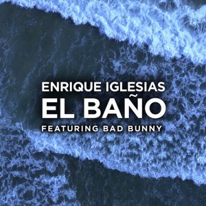 Обложка: Enrique Iglesias feat. Bad Bunny - EL BAÑO