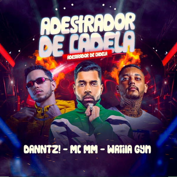 Обложка: DANNTZ!, MC MM, Watila Gyn - Adestrador de Cadela (Eletrofunk)