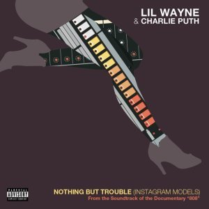 Обложка: Lil Wayne, Charlie Puth - Nothing But Trouble