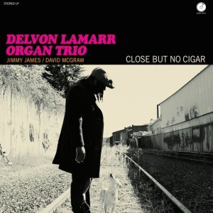 Обложка: Delvon Lamarr Organ Trio - Close but No Cigar