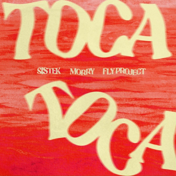 Обложка: Sistek, Morry, Fly Project - Toca Toca