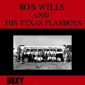 Обложка: Bob Wills & His Texas Playboys - Texas Playboy Rag