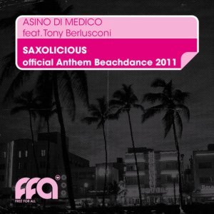 Обложка: Asino di Medico featuring Tony Berlusconi - Saxolicious(Original Mix)