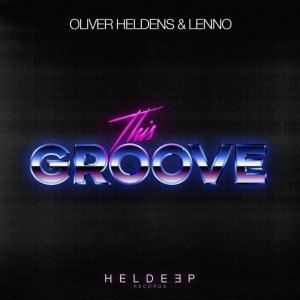 Обложка: Oliver Heldens, Lenno - This Groove