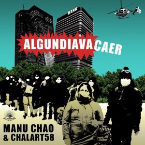 Обложка: Manu Chao, Chalart58 - Algundiavacaer