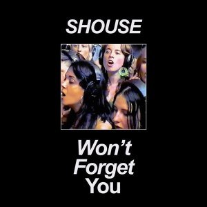Обложка: SHOUSE - WON'T FORGET YOU