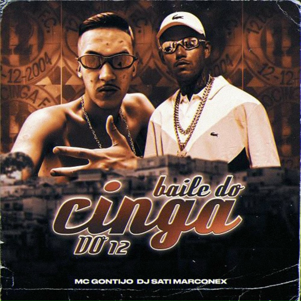 Обложка: MC Gontijo, DJ Sati Marconex - Baile do Cinga do 12