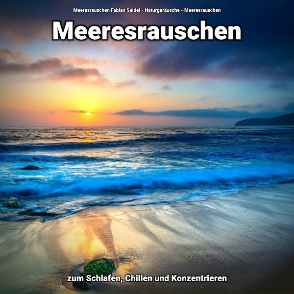 Обложка: Meeresrauschen Fabian Seidel, Naturgeräusche, Meeresrauschen - Meeresgeräusche