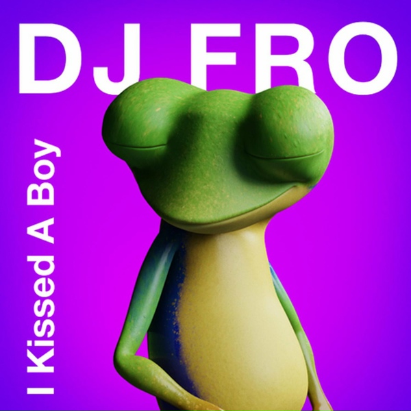 Обложка: DJ FRO - I Kissed A Boy