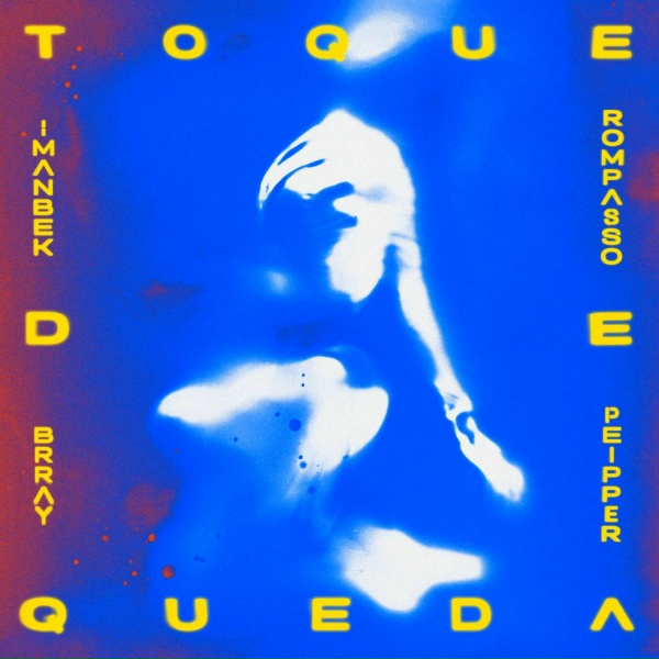 Обложка: Imanbek, Rompasso, Brray feat. Peipper - Toque de Queda