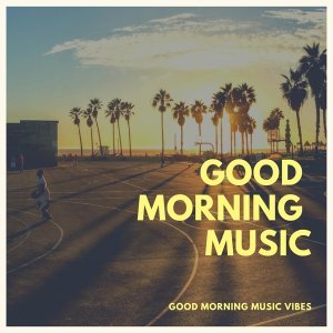 Обложка: Good Morning Music - Sunrise Jazz Cafe