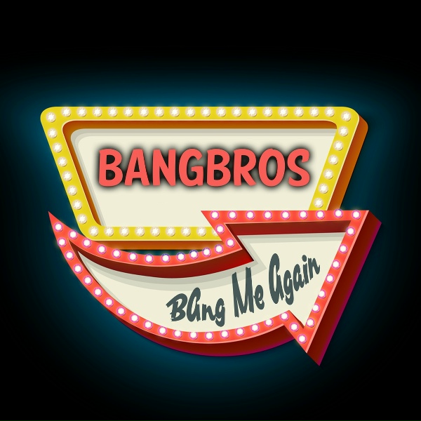 Обложка: Bangbros - Bang Me Again