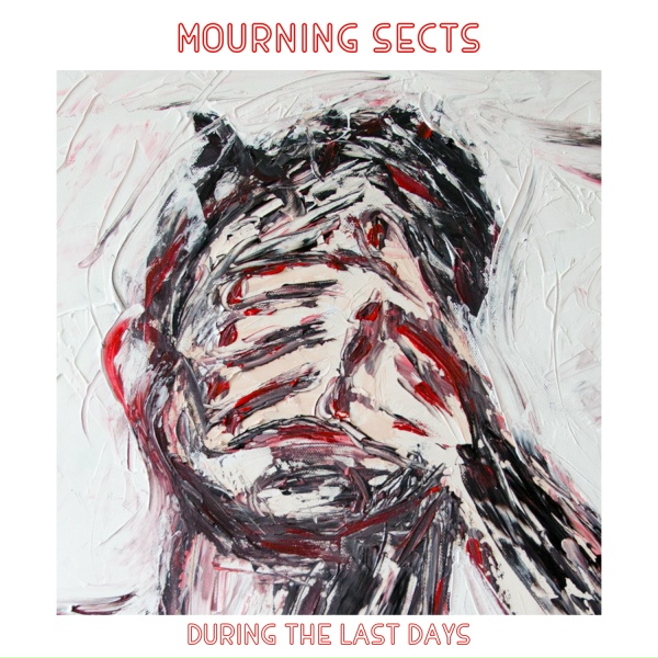 Обложка: Mourning Sects - During the Last Days