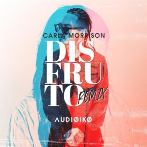 Обложка: Carla Morrison - Disfruto (Audioiko Remix)
