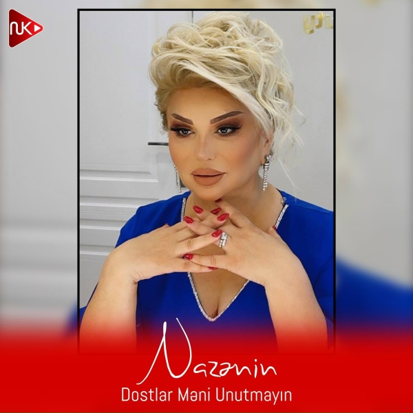 Обложка: Nazənin - Dostlar Məni Unutmayın