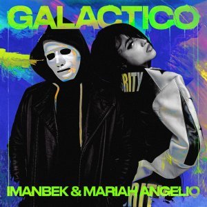 Обложка: Imanbek, Mariah Angeliq - GALÁCTICO