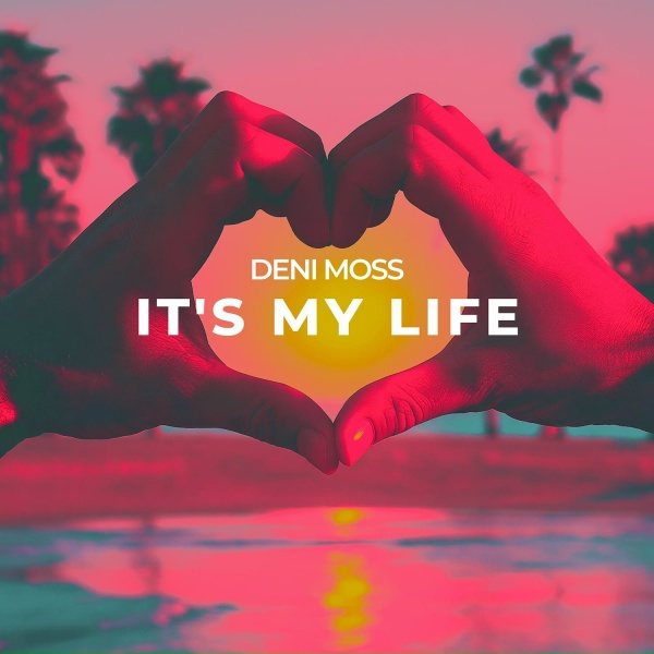 Обложка: Deni Moss - It's My Life