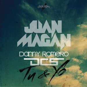 Обложка: Juan Magán feat. DCS, Danny Romero - Tu Y Yo
