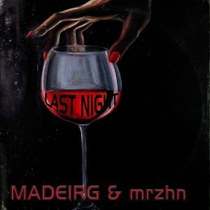 Обложка: MADE1RG, mrzhn - LAST NIGHT