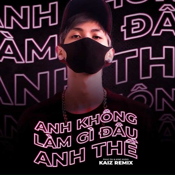 Обложка: Phuc Du, King Kudo - Anh Không Làm Gì Đâu Anh Thề