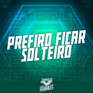 Обложка: Mc Delux, DJ CLEBER - Prefiro Ficar Solteiro