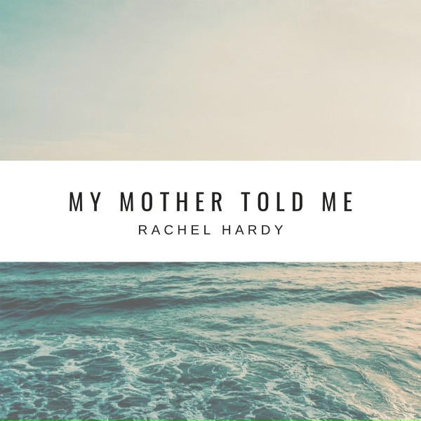 Обложка: Rachel Hardy - My Mother Told Me