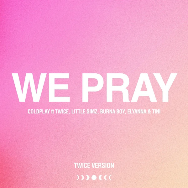 Обложка: Coldplay, TWICE, Little Simz, Burna Boy, Elyanna, TINI - WE PRAY
