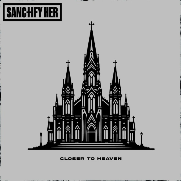 Обложка: Sanctify Her - Closer To Heaven