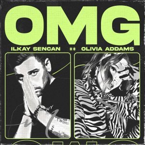 Обложка: Ilkay Sencan, Olivia Addams - OMG (Oh My God)