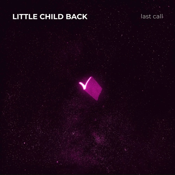 Обложка: Little Child Back - last call