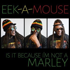 Обложка: Eek-A-Mouse - Is It Because I'm Not a Marley