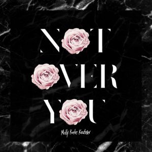 Обложка: Molly Kate Kestner - Not Over You
