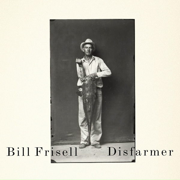 Обложка: Bill Frisell - Farmer