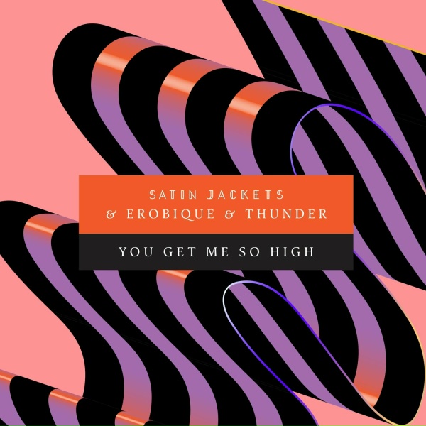 Обложка: Satin Jackets, Erobique, Thunder - You Get Me So High (Extended Mix)