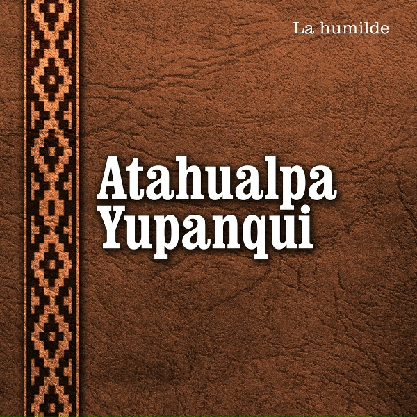 Обложка: Atahualpa Yupanqui - Piedra Y Camino