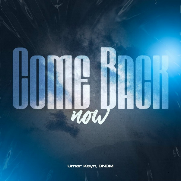 Обложка: Umar Keyn, DNDM - Come Back Now