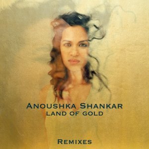 Обложка: Anoushka Shankar feat. Alev Lenz - Land Of Gold