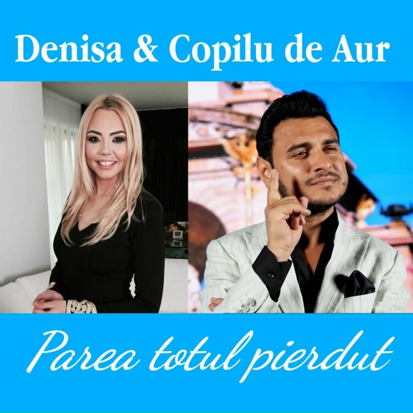 Обложка: Denisa feat. Copilul de Aur - Parea totul pierdut