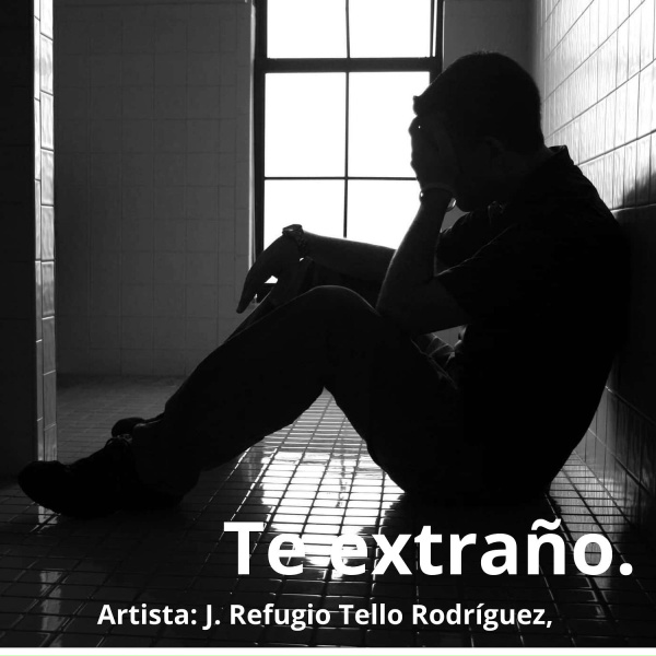 Обложка: J. Refugio Tello Rodríguez - Te Extraño.