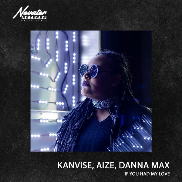 Обложка: KANVISE, Aize, Danna Max - If You Had My Love