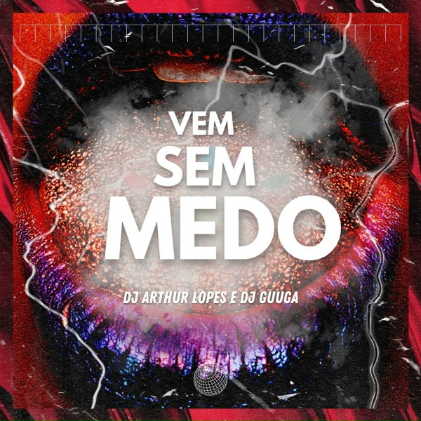 Обложка: DJ Guuga, Dj Arthur Lopes - Vem Sem Medo