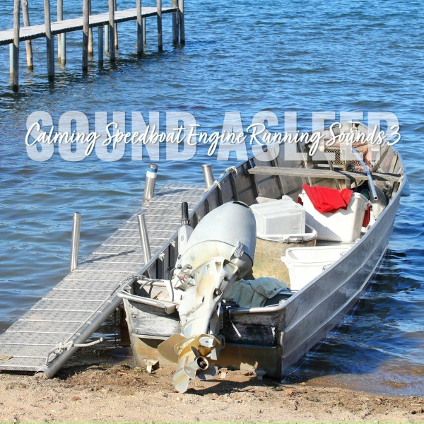 Обложка: Elijah Wagner - Calming Speedboat Engine Running Sounds, Pt. 20