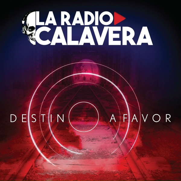 Обложка: La Radio Calavera - Destino a Favor