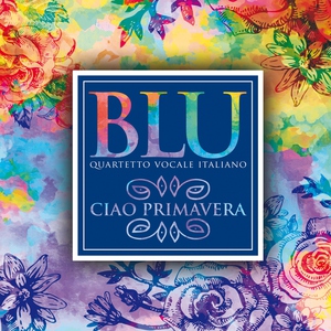 Обложка: Blu 'Quartetto vocale italiano' - Ciao primavera