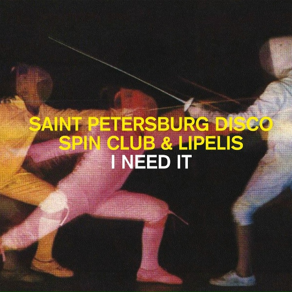 Обложка: Saint Petersburg Disco Spin Club, Lipelis - I Need It