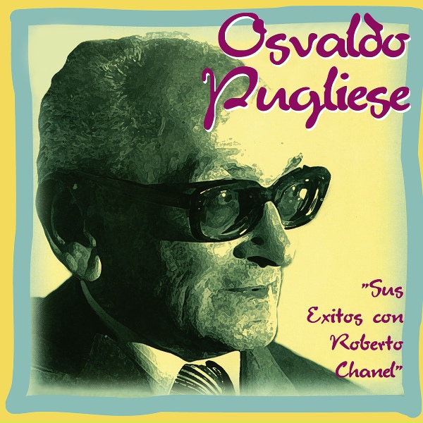 Обложка: Osvaldo Pugliese, Roberto Chanel - Tiempo