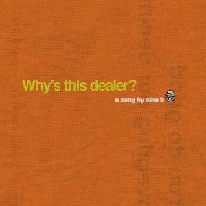 Обложка: Niko B - Why's this dealer?